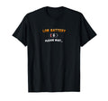 Low Battery Please Wait Funny Lazy T-Shirt - Minimalist Print Men Women - T-Shirt, Sweatshirt, Hoodie