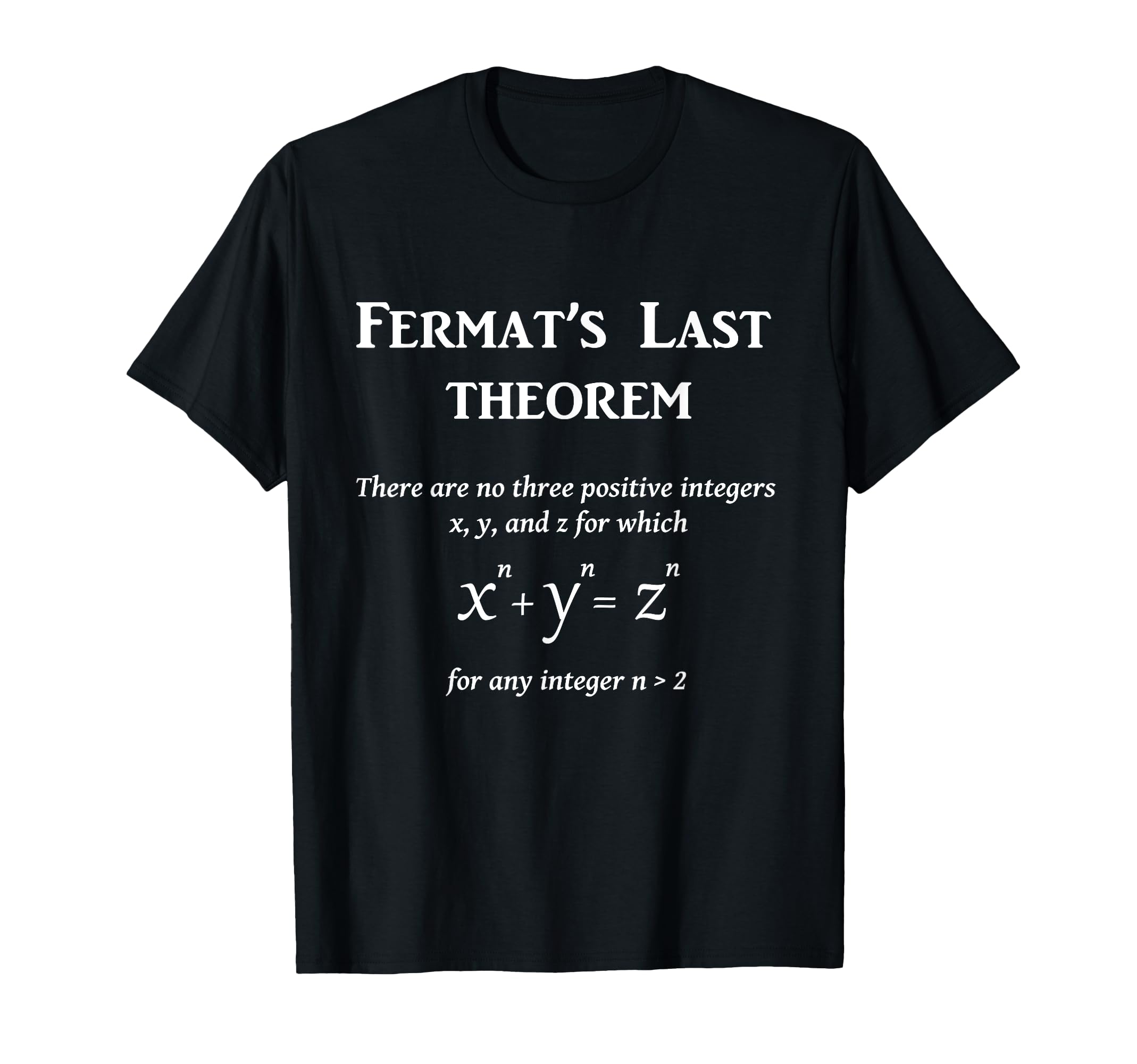 Fermats Last Theorem T-Shirt - Fun Novelty Design Unisex - T-Shirt, Sweatshirt, Hoodie