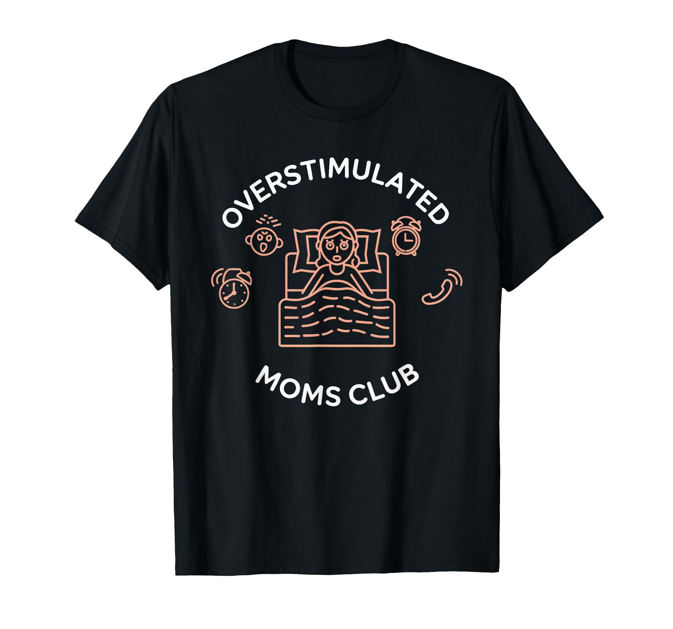Overstimulated Moms Club Mom Depression T-Shirt - Graphic Print Unisex - T-Shirt, Sweatshirt, Hoodie
