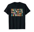 Groovy Drink Coffee Read Books Be T-Shirt - Streetwear Style Men Women - T-Shirt, Sweatshirt, Hoodie