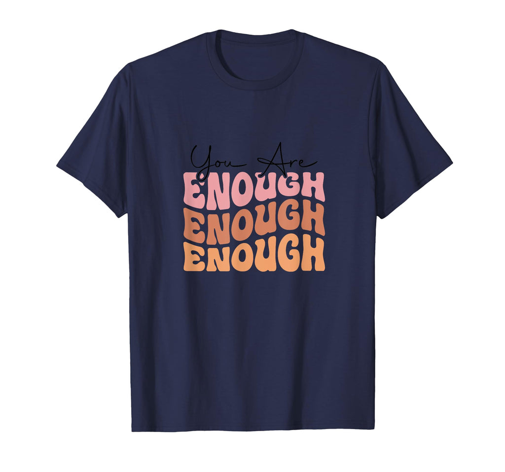 You Are Enough Positive Mindset T-Shirt - Aesthetic Graphic for Adults - T-Shirt, Sweatshirt, Hoodie