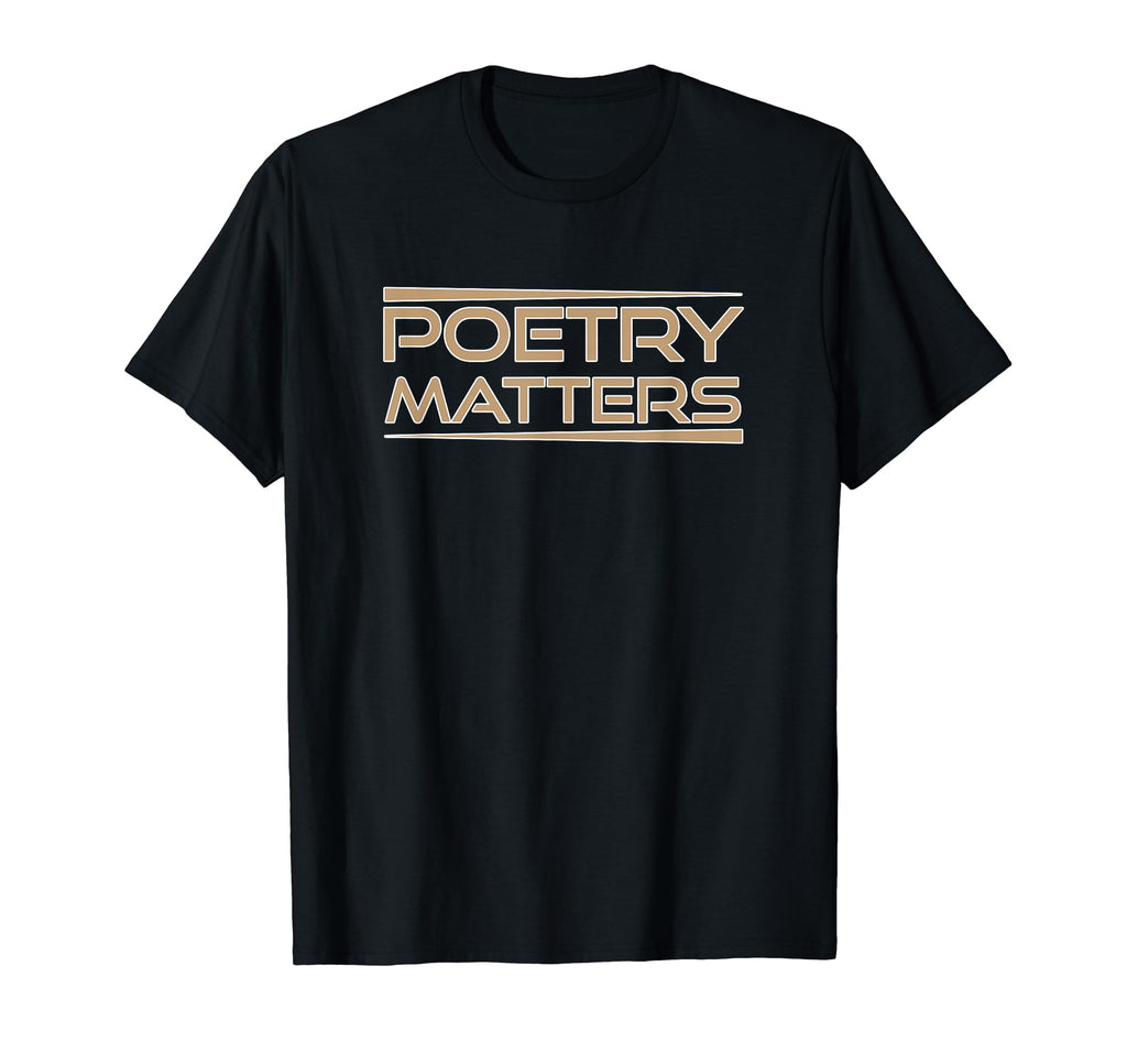 Poetry Matters Gift Hoodie - Fun Novelty Design for Adults - T-Shirt, Sweatshirt, Hoodie