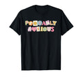 Probably Anxious Anxiety T-Shirt - Casual Everyday Wear for Adults - T-Shirt, Sweatshirt, Hoodie