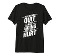 You Either Quit Or You Keep Going They T-Shirt - Unique Graphic for Adults - T-Shirt, Sweatshirt, Hoodie