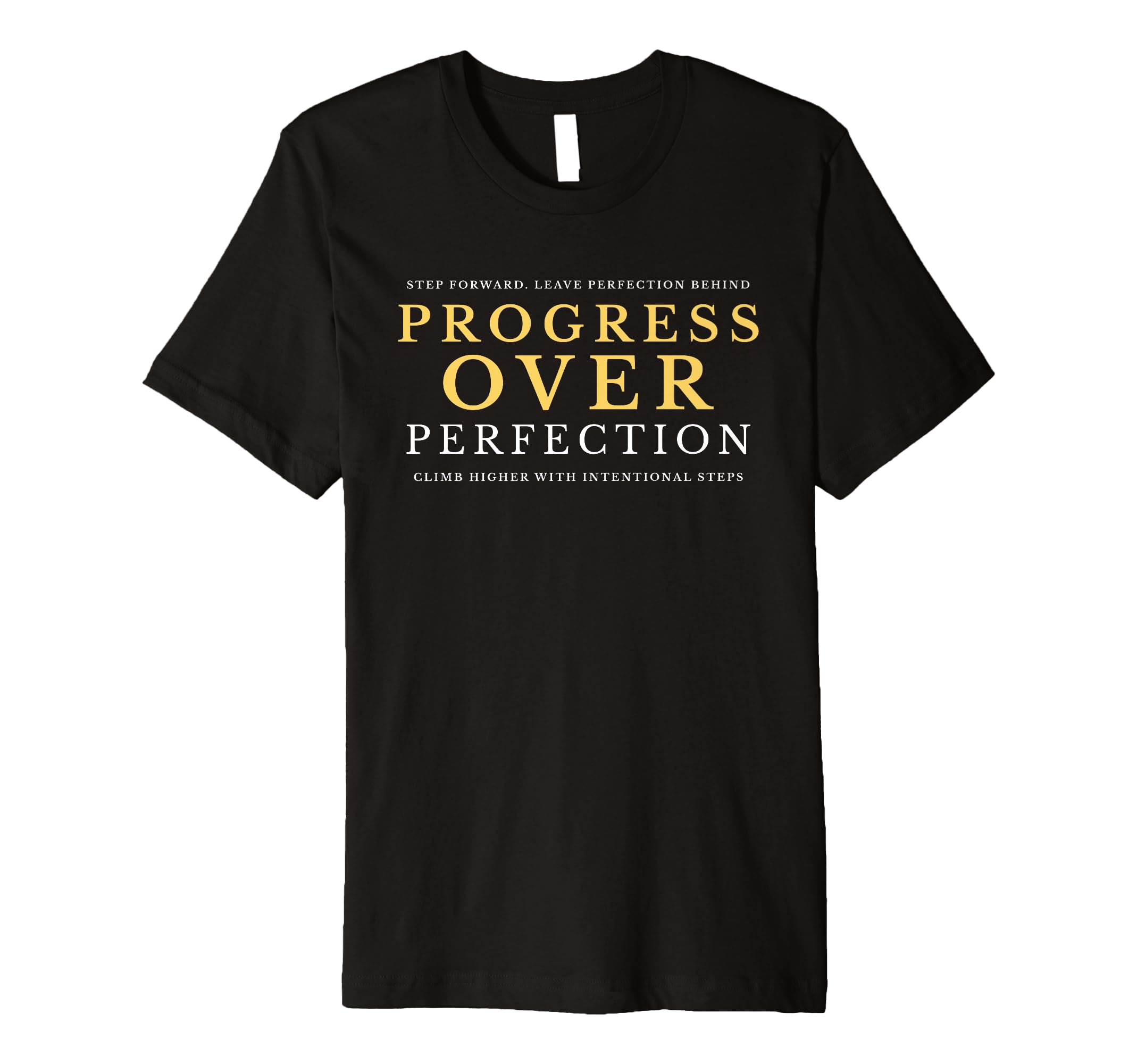Growth Mindset Mantra Progress Over T-Shirt - Unique Graphic for Adults - T-Shirt, Sweatshirt, Hoodie