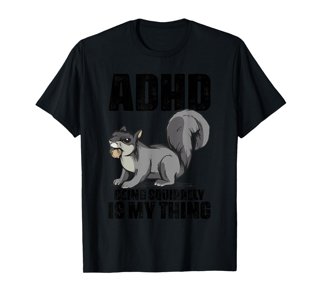 Attention Deficit Disorder Dyslexia T-Shirt - Novelty Apparel for Adults - T-Shirt, Sweatshirt, Hoodie