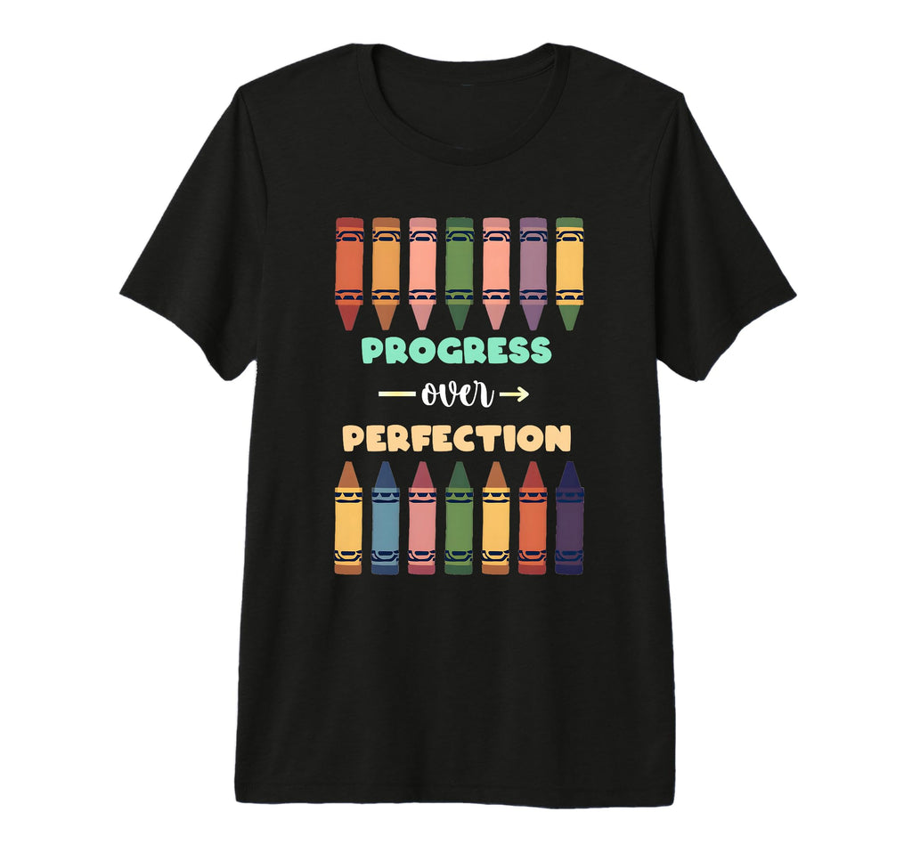 Progress Over Perfection Teacher T-Shirt - Trendy Graphic Unisex - T-Shirt, Sweatshirt, Hoodie