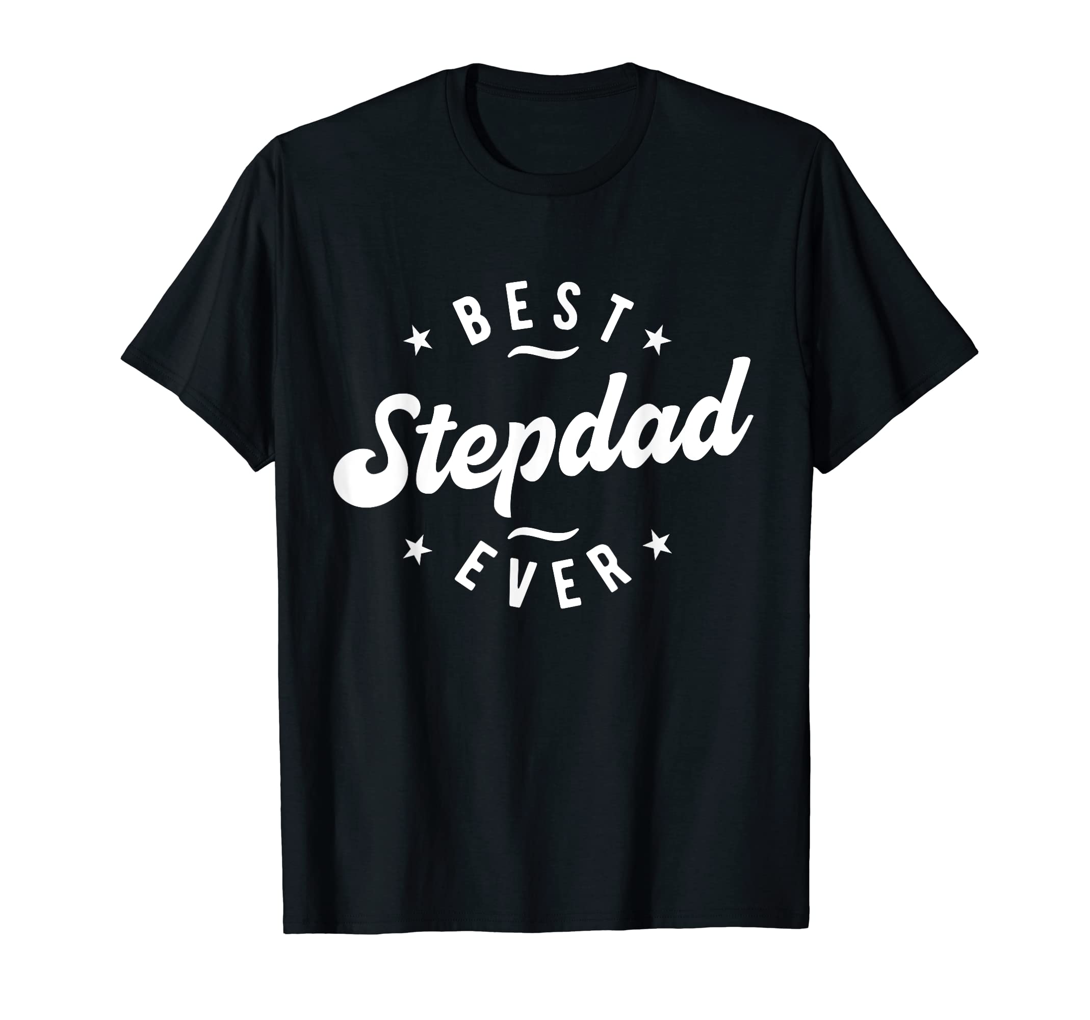 Mens Best Stepdad Ever Stepdad T-Shirt - Fun Novelty Design Unisex - T-Shirt, Sweatshirt, Hoodie