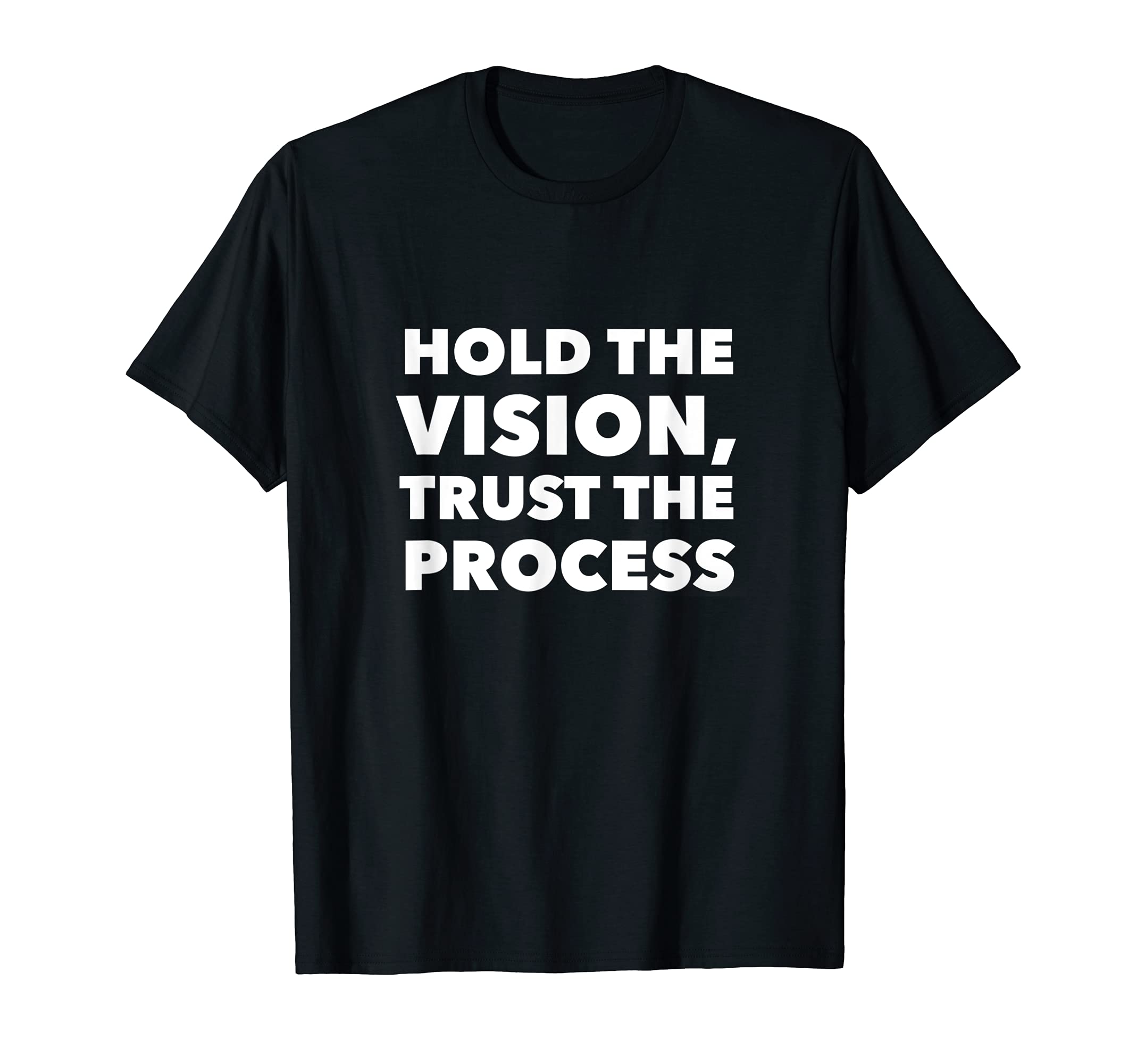 Hold Vision Trust Process T-Shirt - Graphic Print Unisex - T-Shirt, Sweatshirt, Hoodie