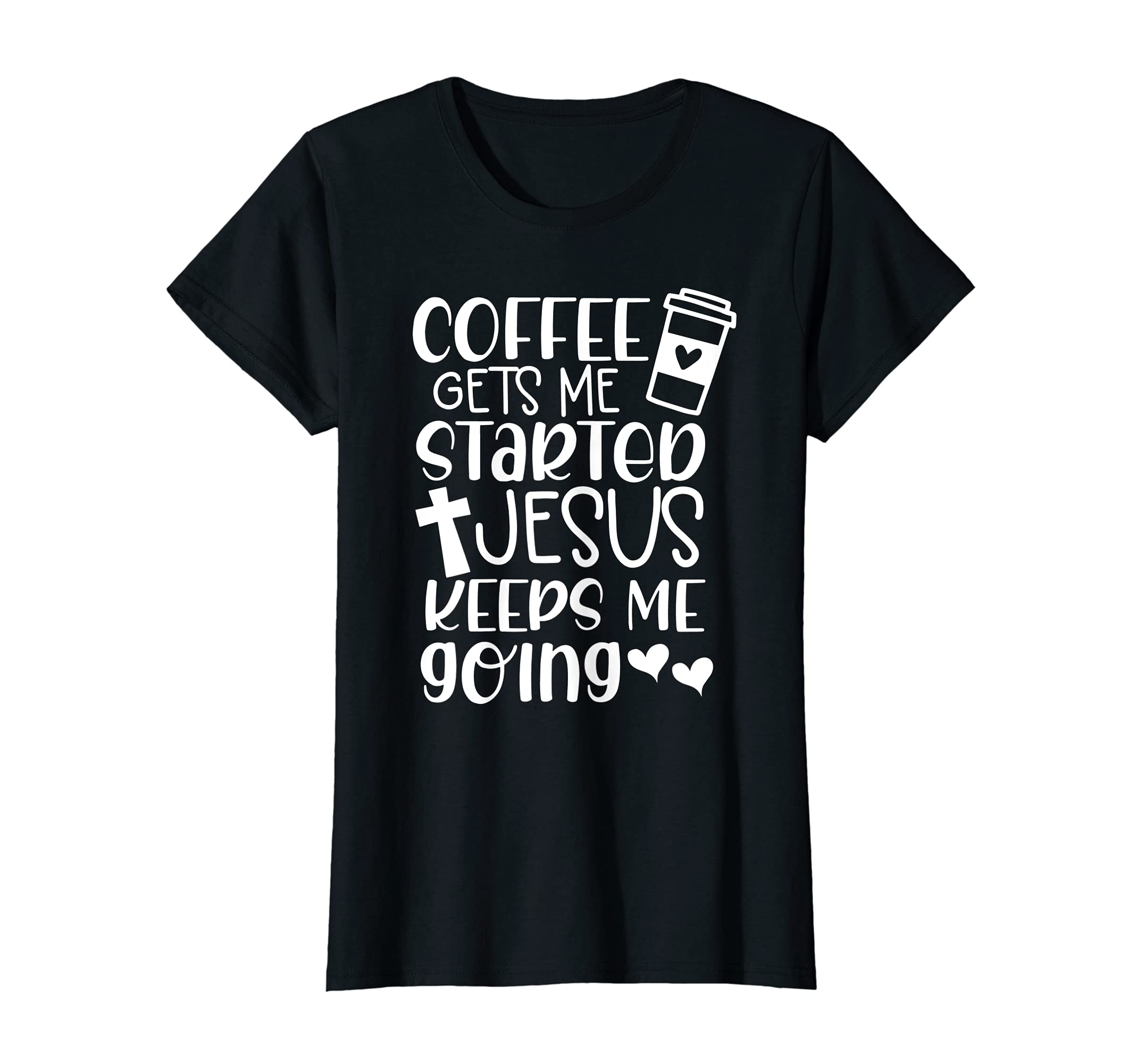 Womens Coffee Gets Me Started Jesus T-Shirt - Streetwear Style Unisex - T-Shirt, Sweatshirt, Hoodie