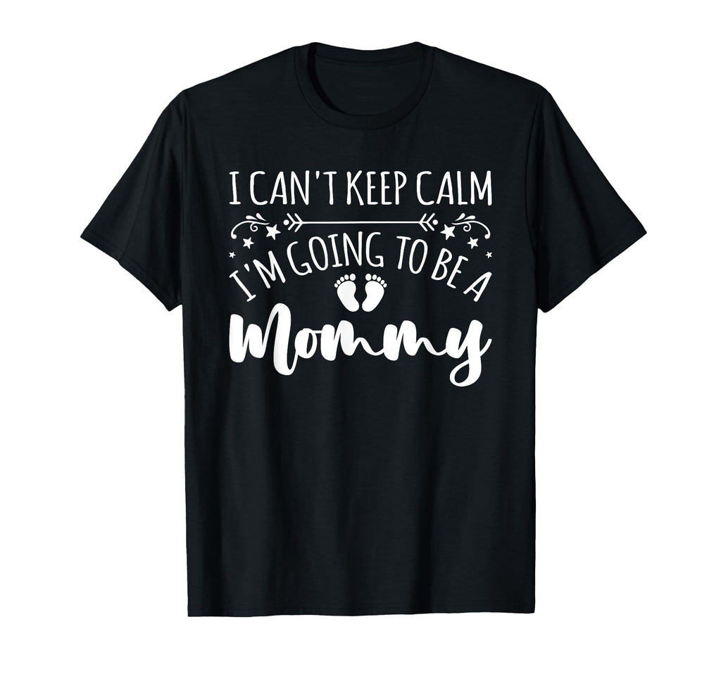 Pregnancy I Cant Keep Calm Im T-Shirt - Fun Novelty Design for Adults - T-Shirt, Sweatshirt, Hoodie