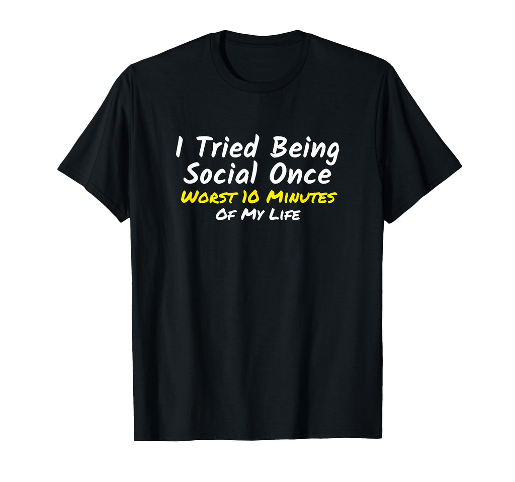 Introvert I Tried Being Social Once T-Shirt - Trendy Graphic for Adults - T-Shirt, Sweatshirt, Hoodie