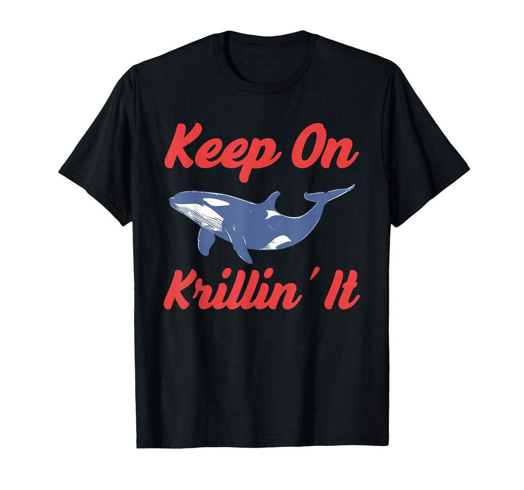 Keep Krillin It Motivational Daily T-Shirt - Casual Everyday Wear Unisex - T-Shirt, Sweatshirt, Hoodie