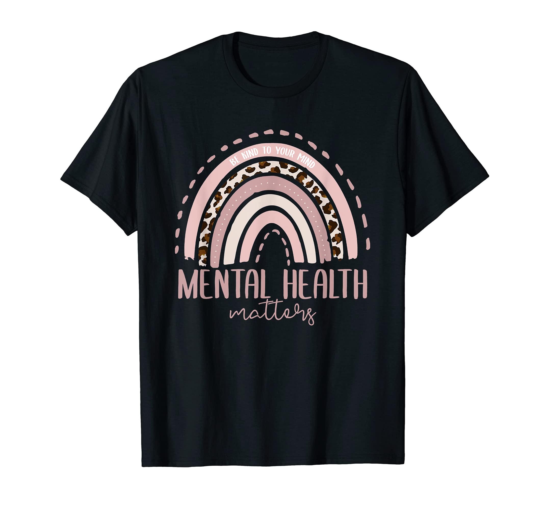 Mental Health Matters Rainbow Mental T-Shirt - Novelty Apparel Unisex - T-Shirt, Sweatshirt, Hoodie