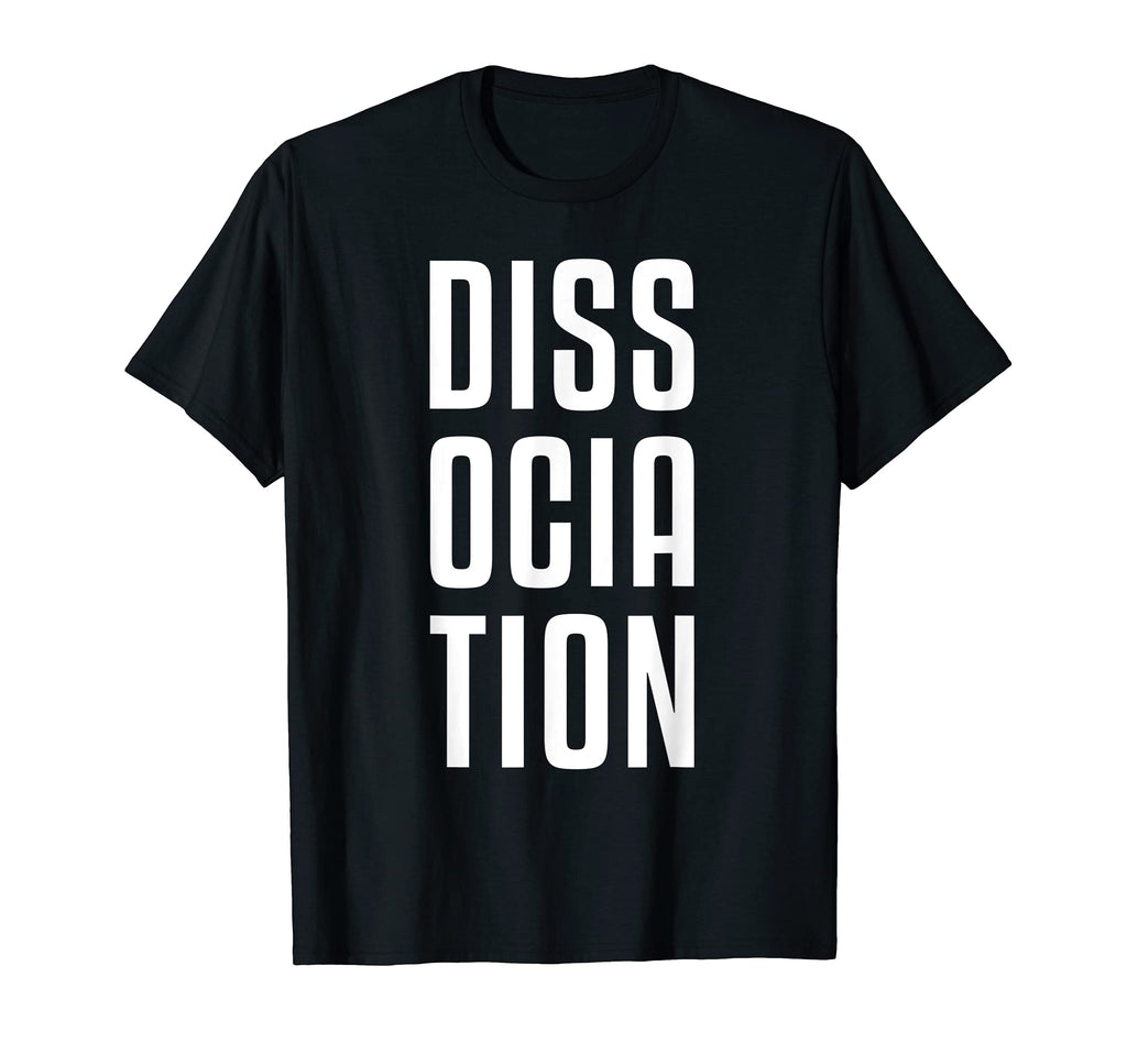 Dissociation Mental Health T-Shirt - Aesthetic Graphic for Adults - T-Shirt, Sweatshirt, Hoodie