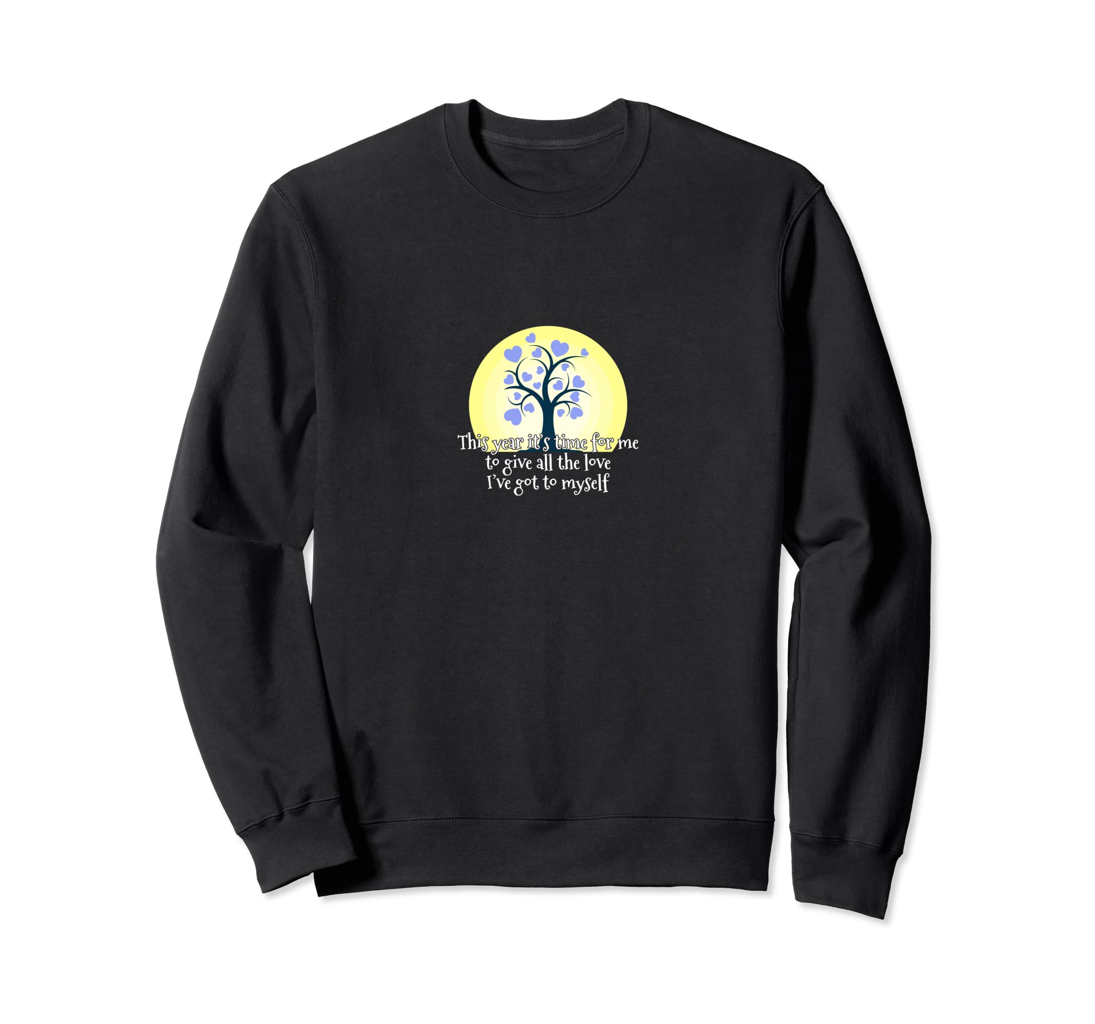 Self Love Valentines Day Tree Sweatshirt - Casual Everyday Wear Unisex - T-Shirt, Sweatshirt, Hoodie