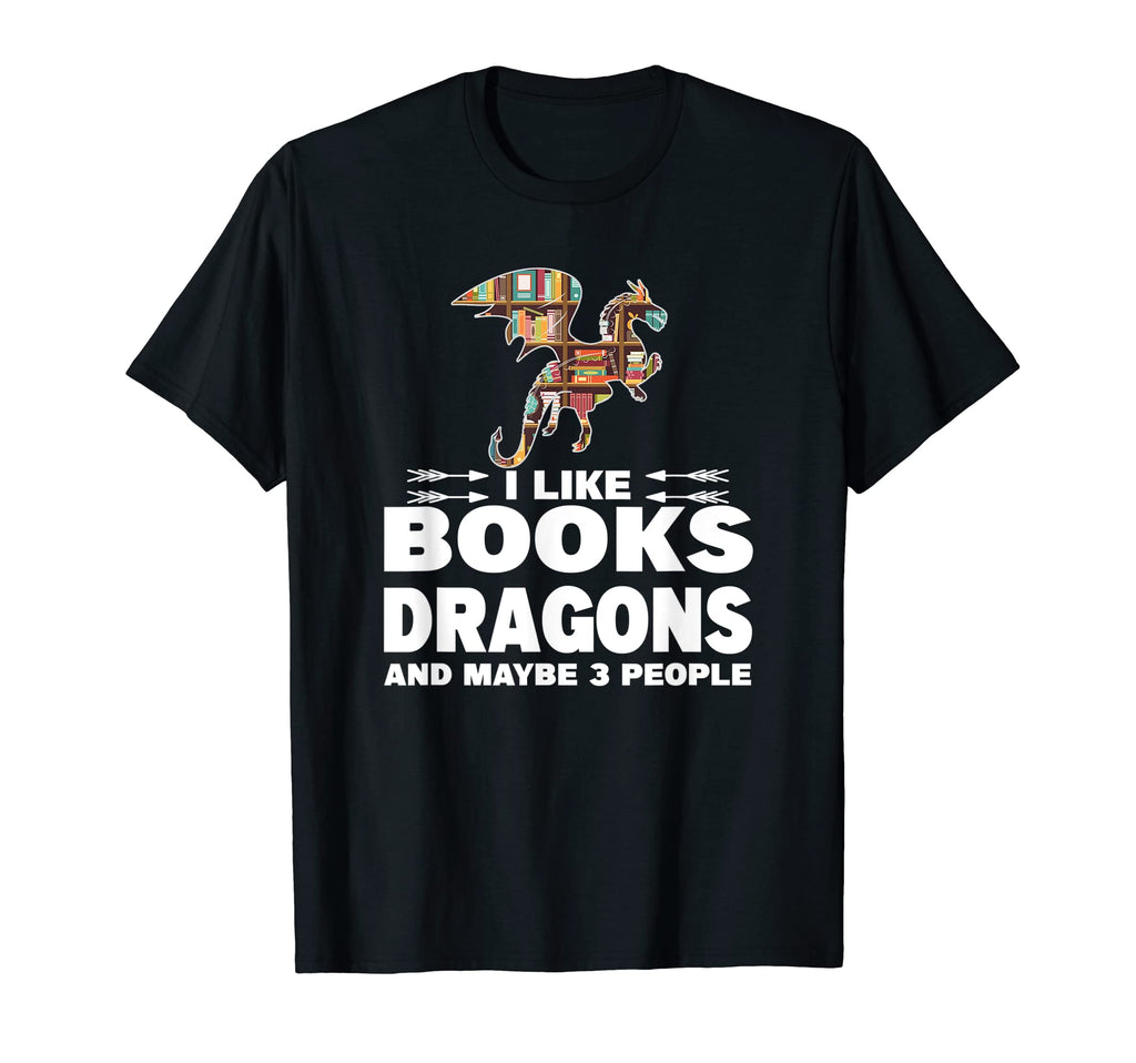 I Like Books And Dragons And Maybe 3 T-Shirt - Trendy Graphic for Adults - T-Shirt, Sweatshirt, Hoodie