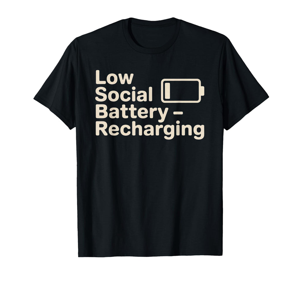 Low Social Battery Recharging Introvert T-Shirt - Minimalist Print Unisex - T-Shirt, Sweatshirt, Hoodie
