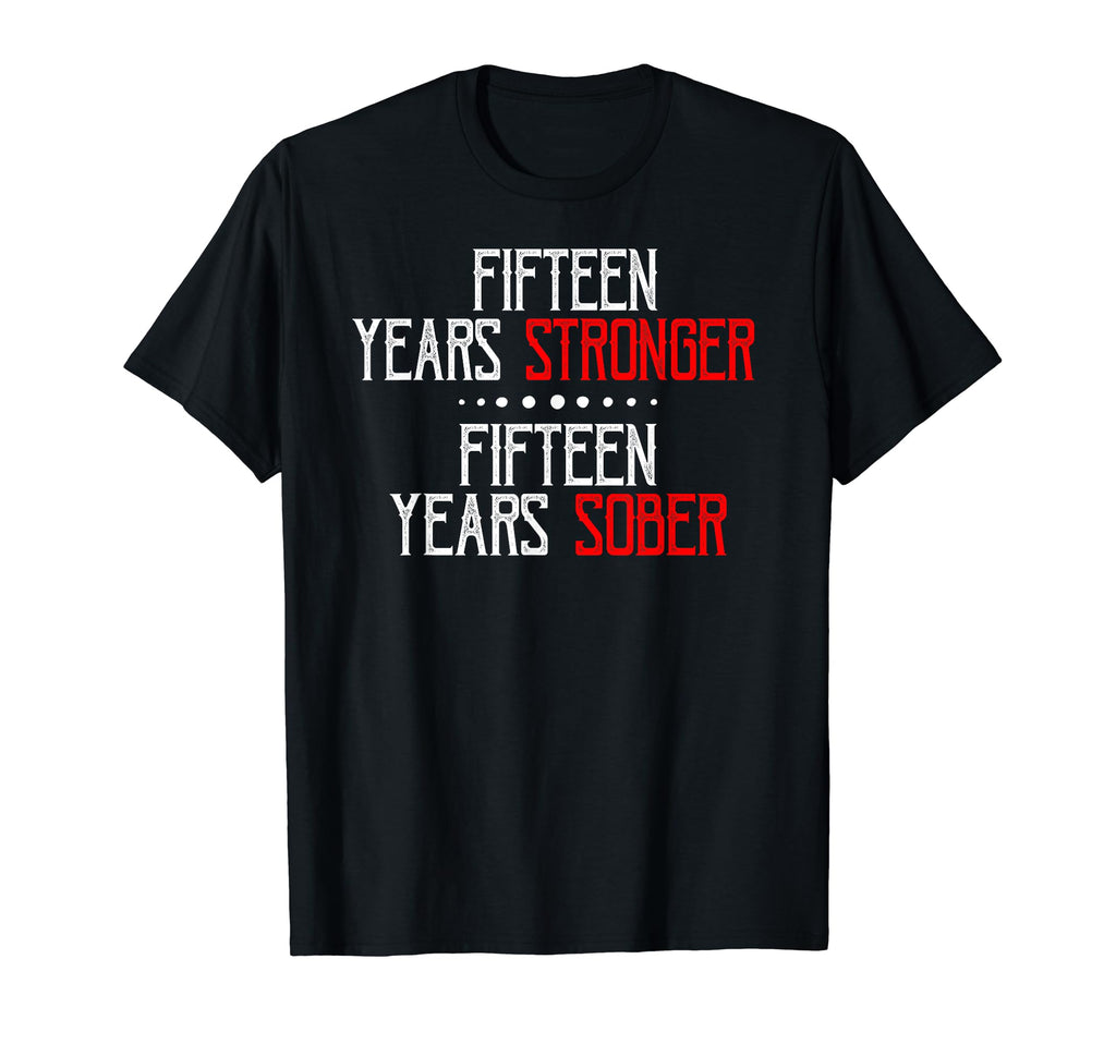 Fifteen Years Sober Recovering Sobriety T-Shirt - Graphic Print for Adults - T-Shirt, Sweatshirt, Hoodie