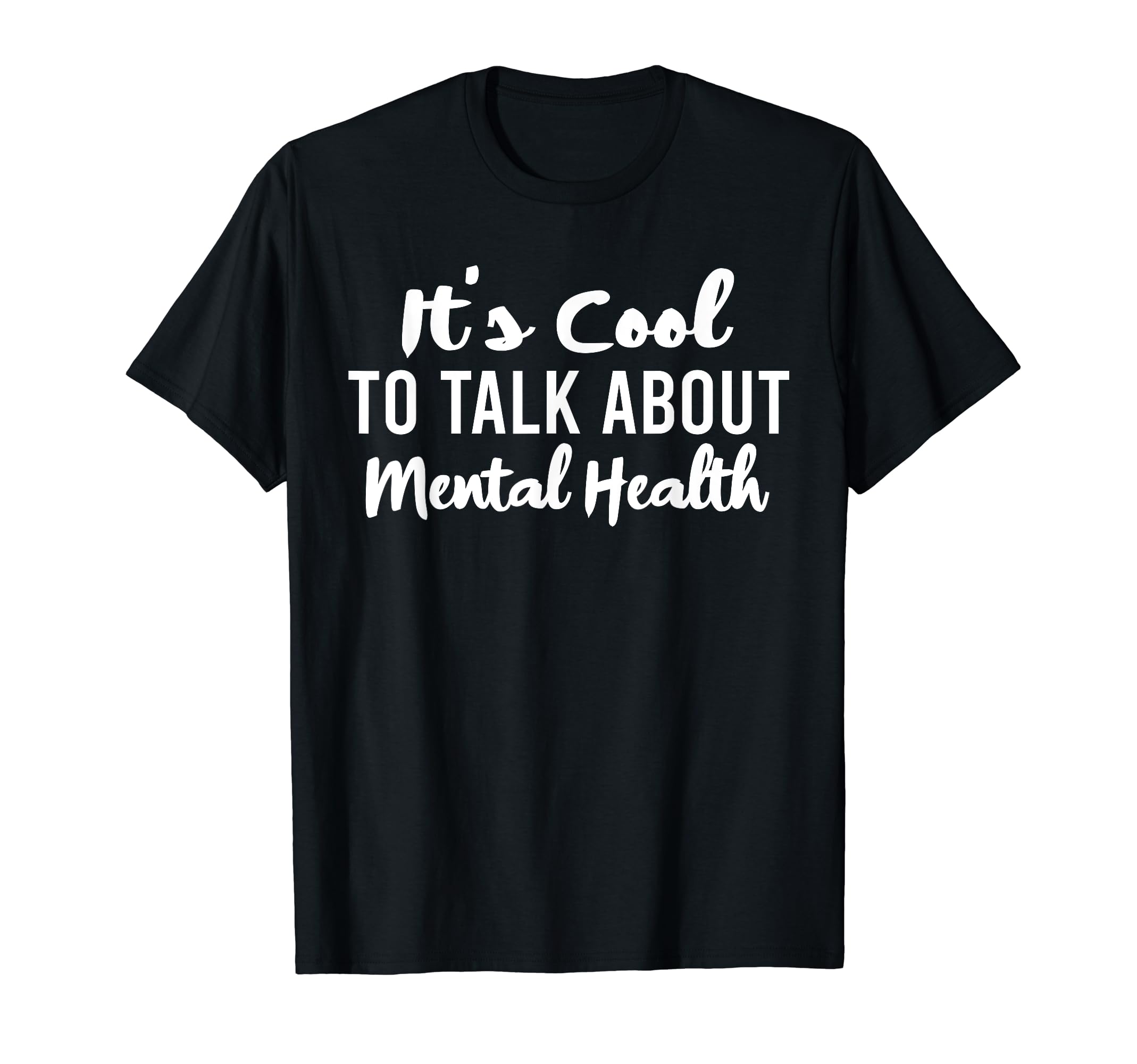 Its To Talk About Mental Health T-Shirt - Unique Graphic for Adults - T-Shirt, Sweatshirt, Hoodie