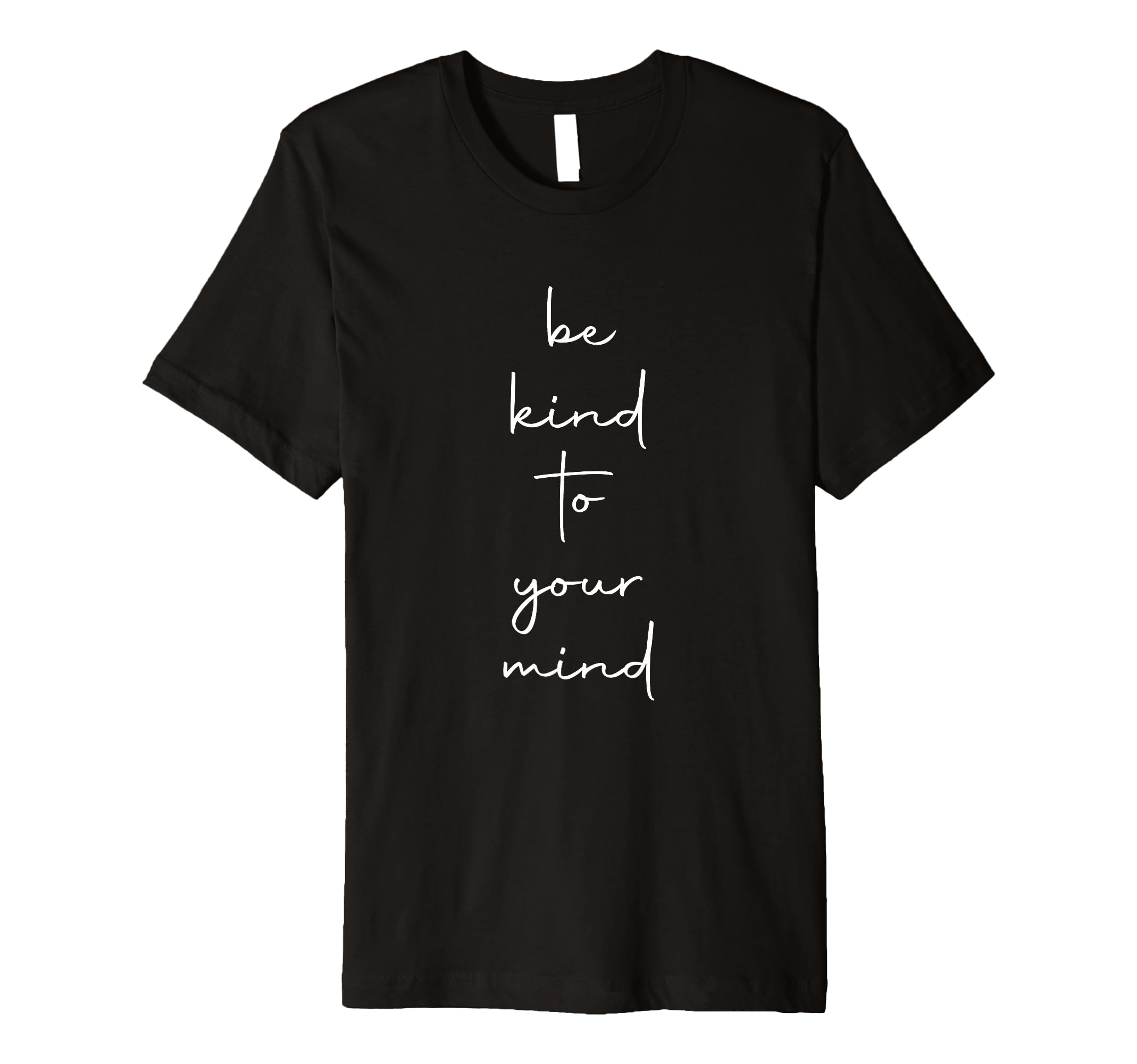 Be Kind To Your Mind Minimalist Mental T-Shirt - Trendy Graphic for Adults - T-Shirt, Sweatshirt, Hoodie