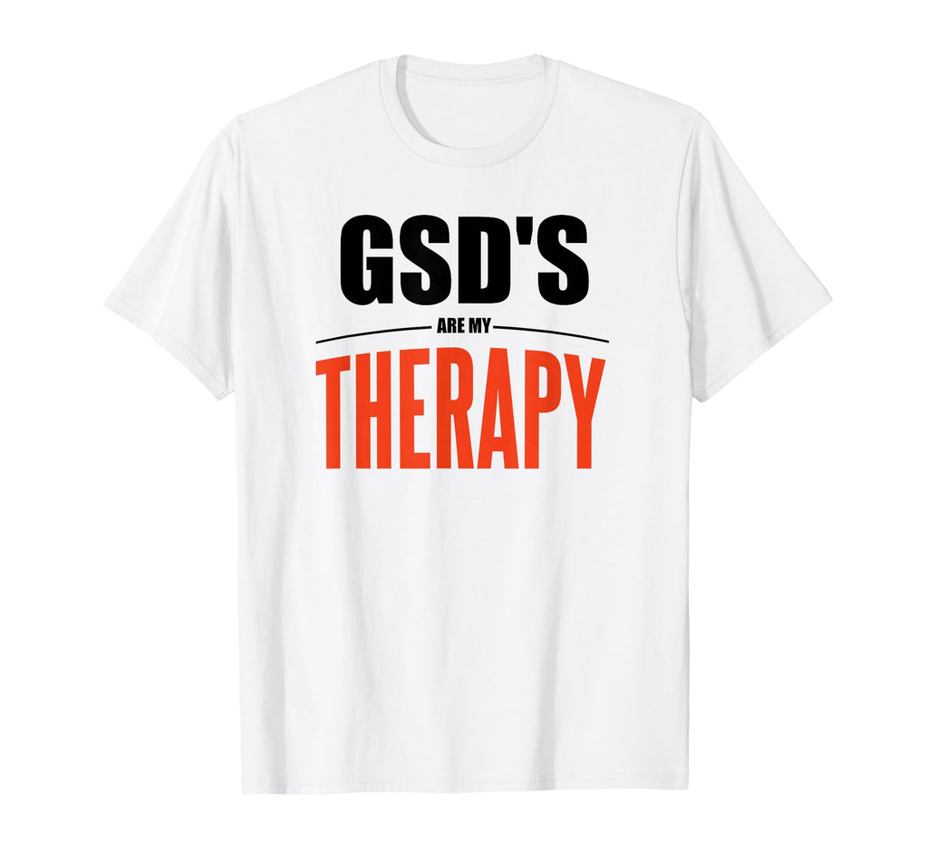 German Shepherds Are My Therapy Funny Gsd T-Shirt - Novelty Apparel Unisex - T-Shirt, Sweatshirt, Hoodie