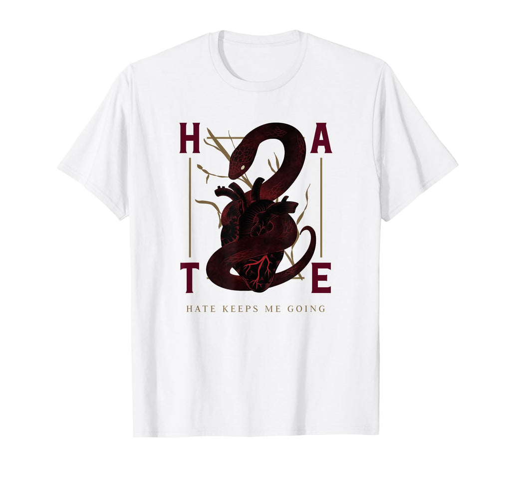 Hate Keeps Me Going Snake T-Shirt - Casual Everyday Wear Men Women - T-Shirt, Sweatshirt, Hoodie
