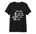 Overthinker Hold Let Me T-Shirt - Casual Everyday Wear for Adults - T-Shirt, Sweatshirt, Hoodie
