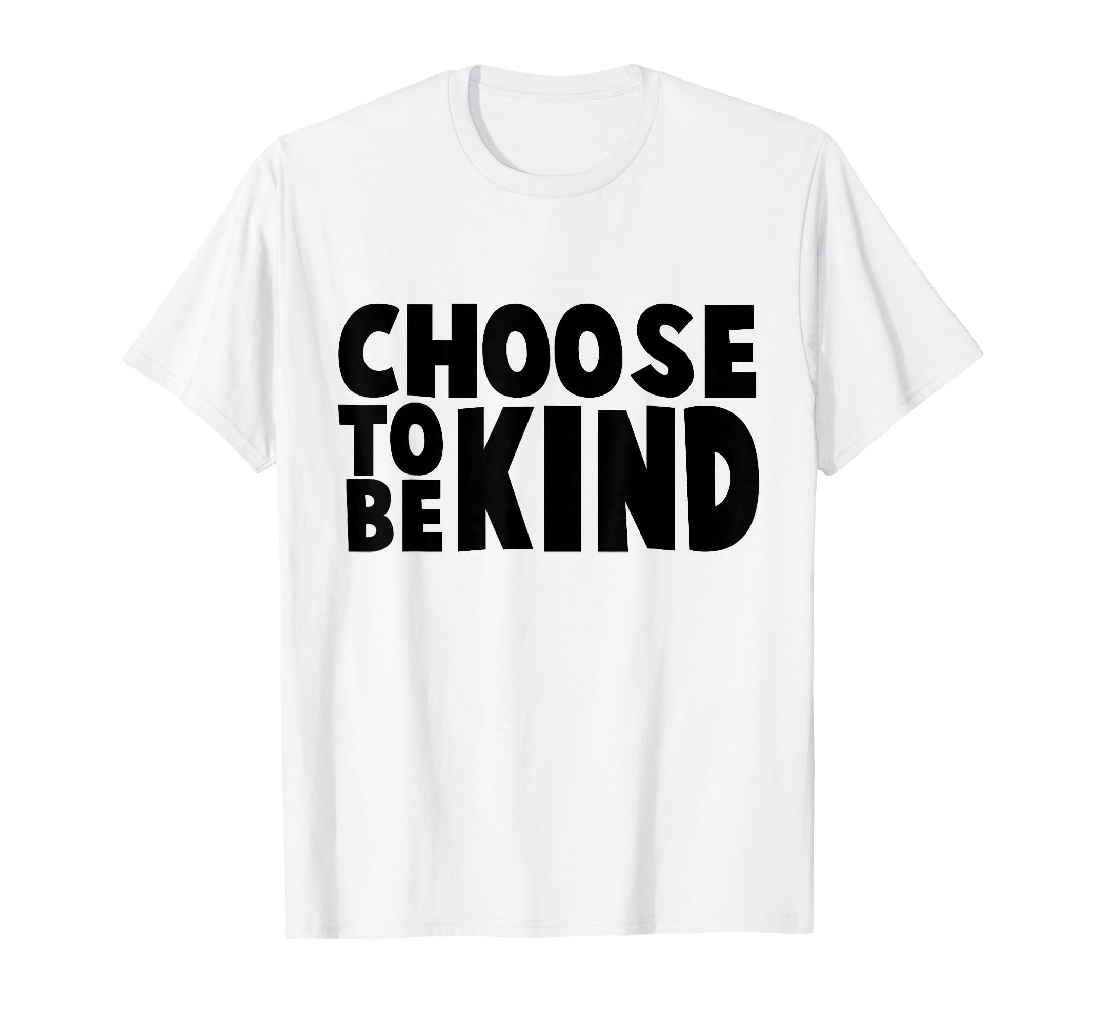 Choose Kind Movement Choose To T-Shirt - Casual Everyday Wear for Adults - T-Shirt, Sweatshirt, Hoodie