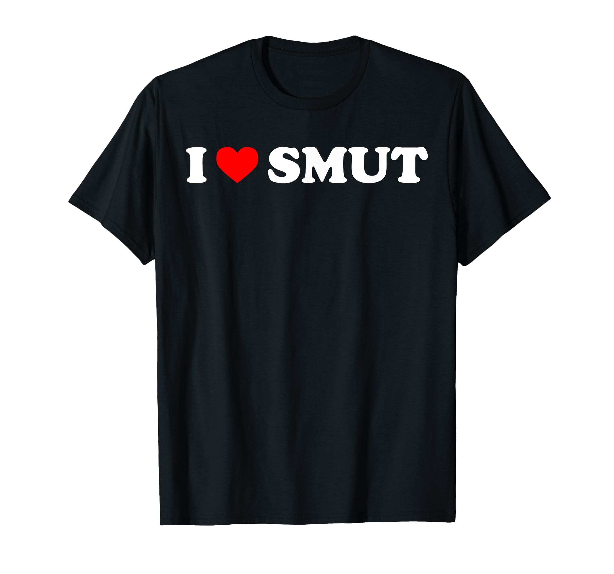 I Love Smut Funny Romance Book Lover T-Shirt - Unique Graphic Men Women - T-Shirt, Sweatshirt, Hoodie