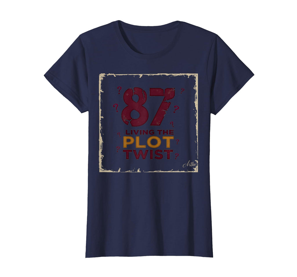 87 And Living Plot Twist Birthday T-Shirt - Fun Novelty Design for Adults - T-Shirt, Sweatshirt, Hoodie