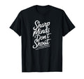 Sharp Minds Dont Shout They T-Shirt - Minimalist Print for Adults - T-Shirt, Sweatshirt, Hoodie