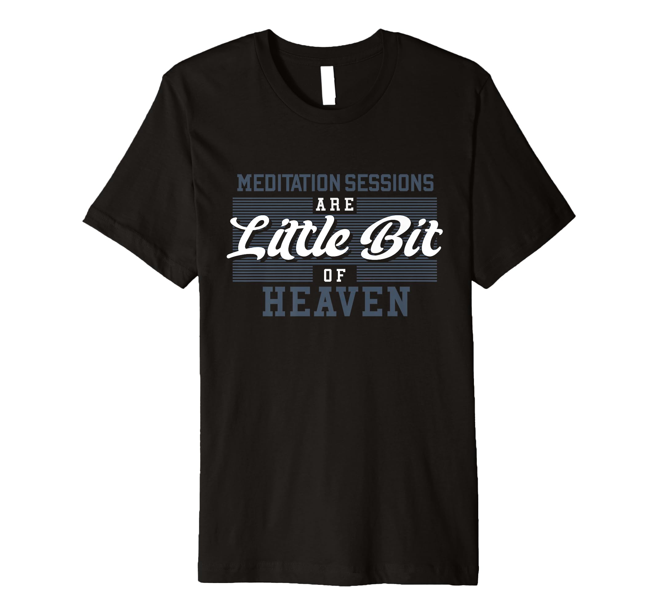Meditation Sessions Are Little T-Shirt - Casual Everyday Wear for Adults - T-Shirt, Sweatshirt, Hoodie