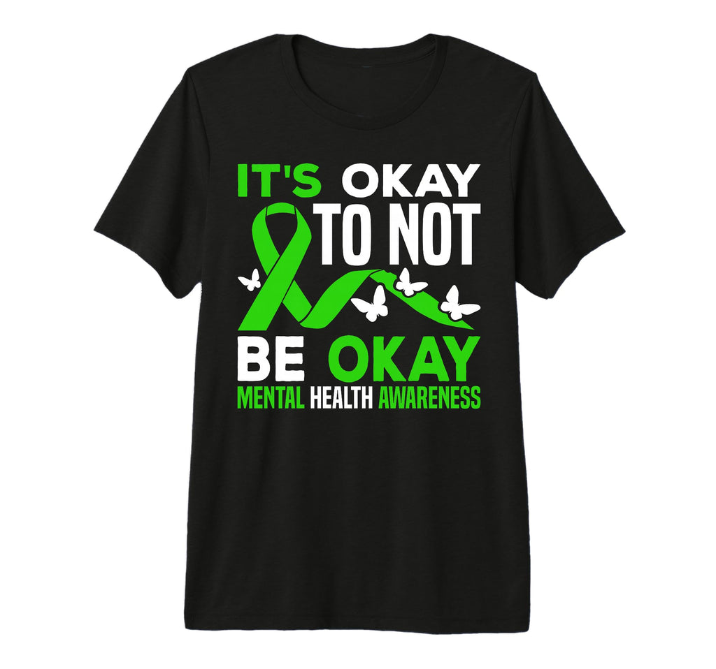 Its Okay To Not Be Okay Mental Health T-Shirt - Graphic Print Unisex - T-Shirt, Sweatshirt, Hoodie