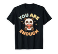 You Are Panda Heart Enough T-Shirt - Graphic Print Men Women - T-Shirt, Sweatshirt, Hoodie