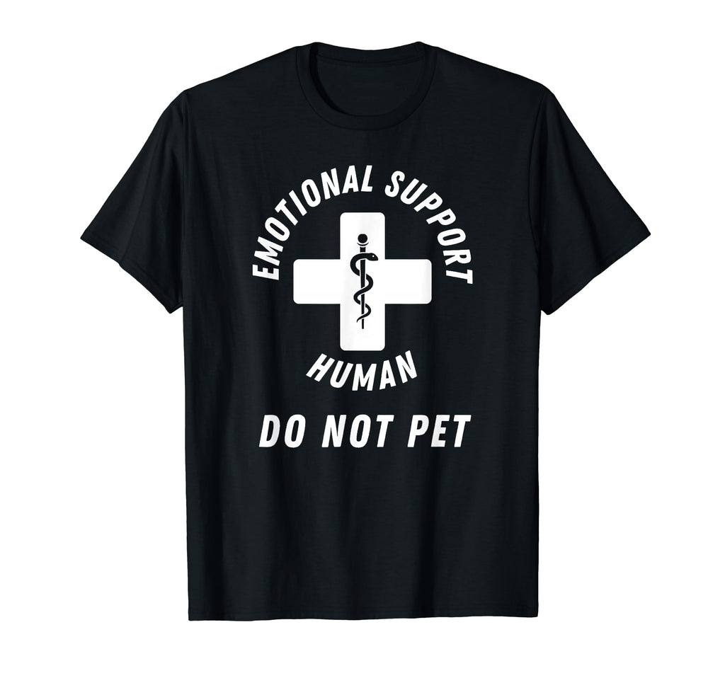 Emotional Support Human Do Not Pet Service T-Shirt - Unique Graphic Unisex - T-Shirt, Sweatshirt, Hoodie