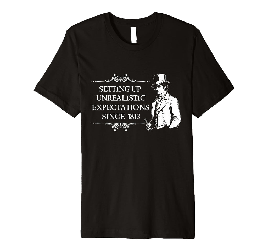 Jane Austen Mr Darcy Expectations T-Shirt - Novelty Apparel Unisex - T-Shirt, Sweatshirt, Hoodie