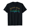 Gratitude Changes Everything T-Shirt - Minimalist Print for Adults - T-Shirt, Sweatshirt, Hoodie