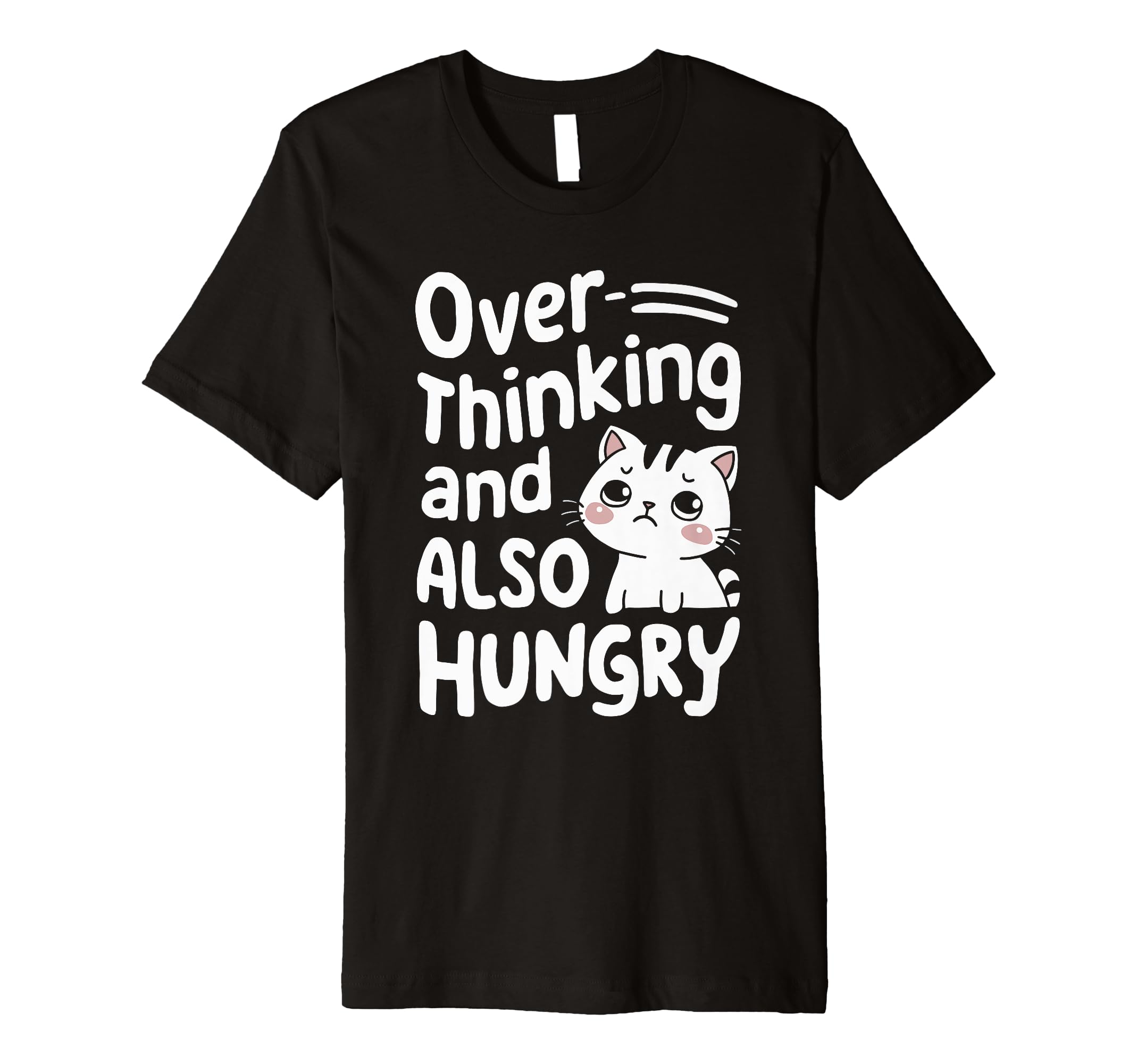 Hungry Overthinker Food Anxiety Sweatshirt - Casual Everyday Wear Unisex - T-Shirt, Sweatshirt, Hoodie