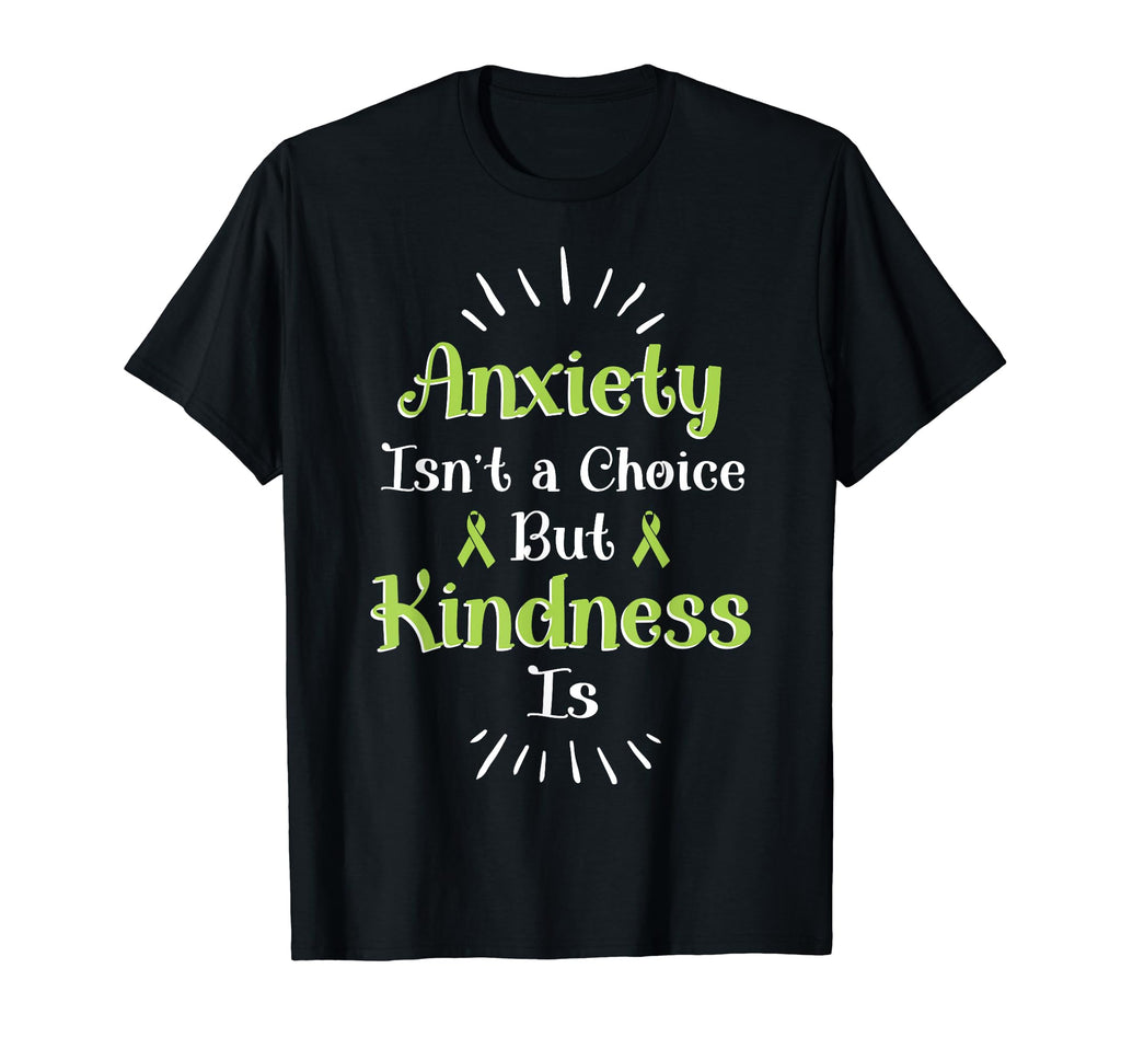 Anxiety Kindness Is Depression Mental T-Shirt - Unique Graphic Unisex - T-Shirt, Sweatshirt, Hoodie