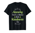 Anxiety Kindness Is Depression Mental T-Shirt - Unique Graphic Unisex - T-Shirt, Sweatshirt, Hoodie