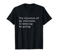 Illusion My Relevance Is Keeping Me T-Shirt - Aesthetic Graphic Men Women - T-Shirt, Sweatshirt, Hoodie