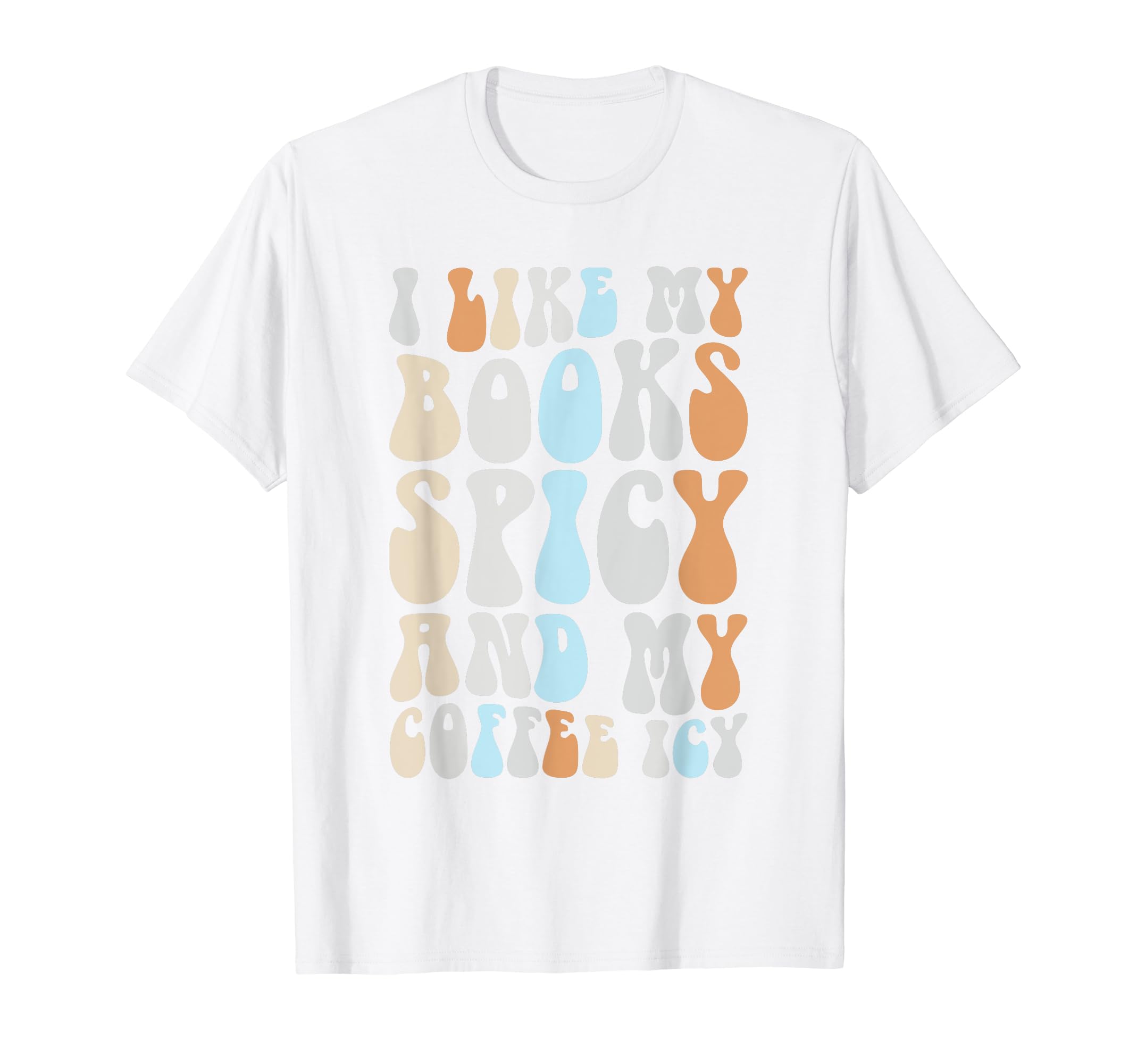 Bookish Bookworm I Like My Books Spicy And T-Shirt - Unique Graphic Unisex - T-Shirt, Sweatshirt, Hoodie
