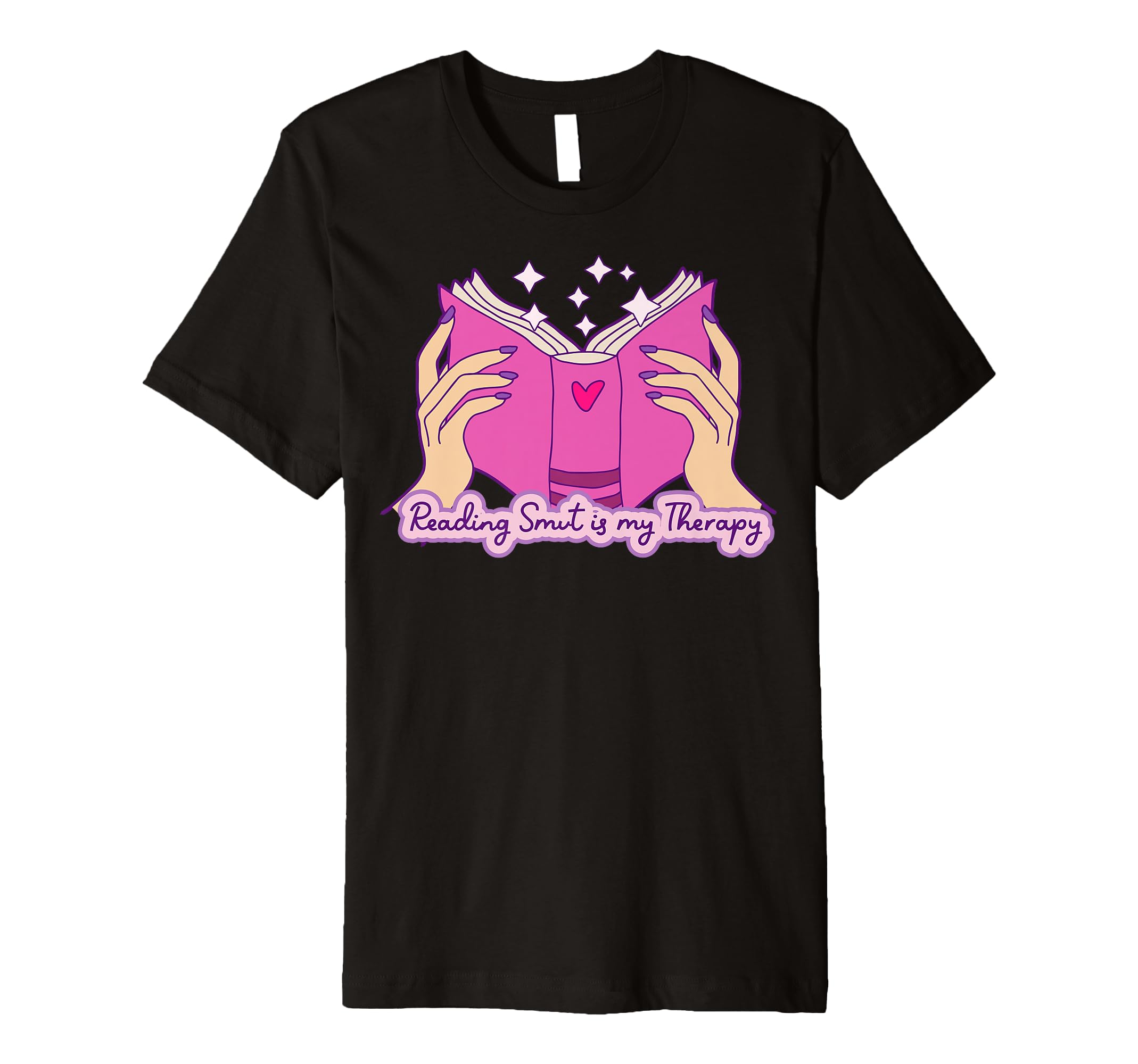 Reading Smut Is My Therapy Romance T-Shirt - Trendy Graphic for Adults - T-Shirt, Sweatshirt, Hoodie
