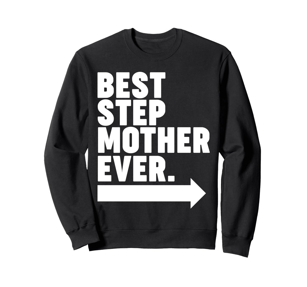 Best Step Mother Ever Sweatshirt - Custom Art Print Men Women - T-Shirt, Sweatshirt, Hoodie