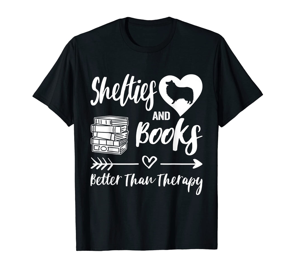 Shelties And Books Better Than Therapy T-Shirt - Trendy Graphic Unisex - T-Shirt, Sweatshirt, Hoodie