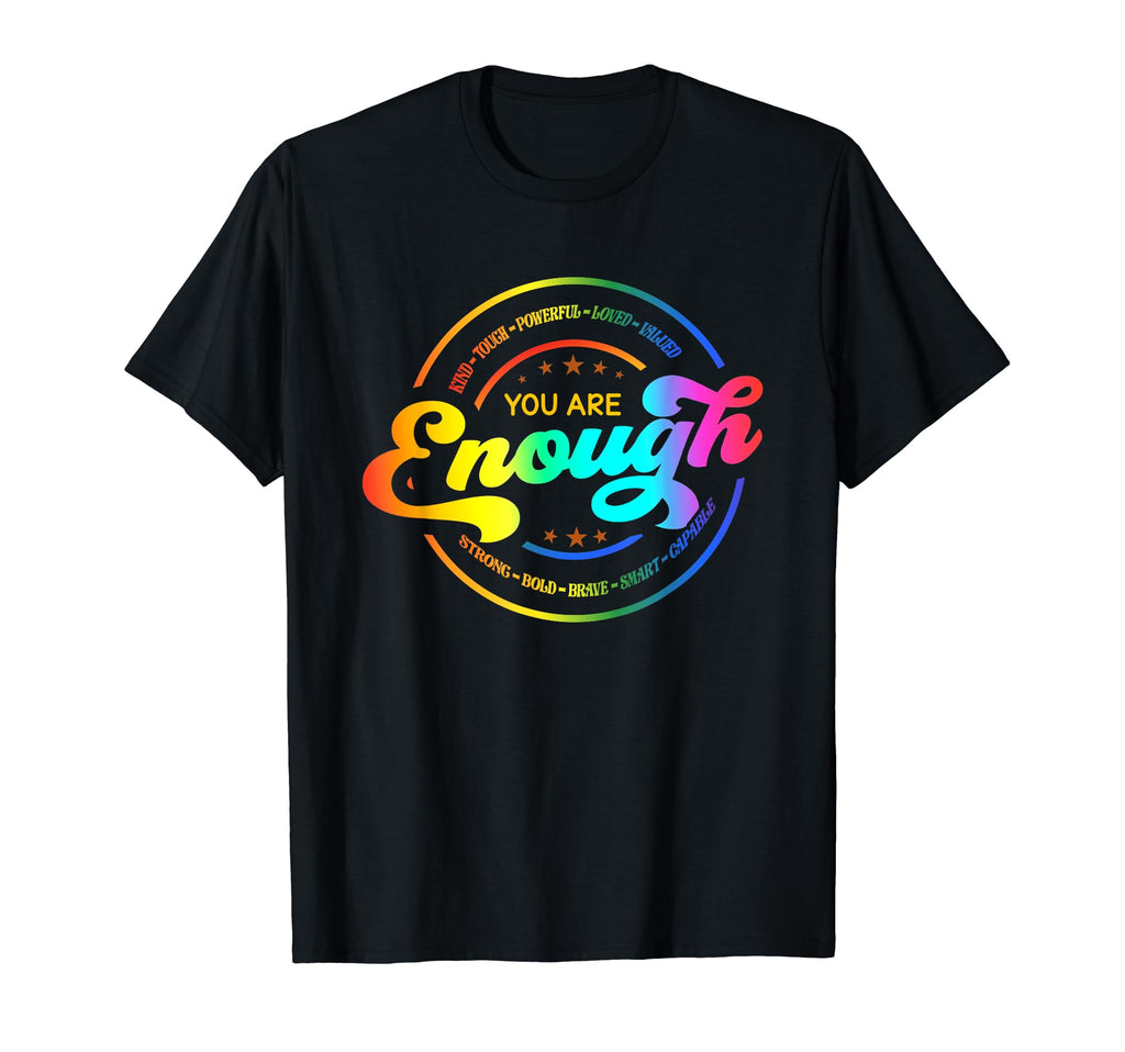 You Are Enough Lgbt Support T-Shirt - Casual Everyday Wear Men Women - T-Shirt, Sweatshirt, Hoodie