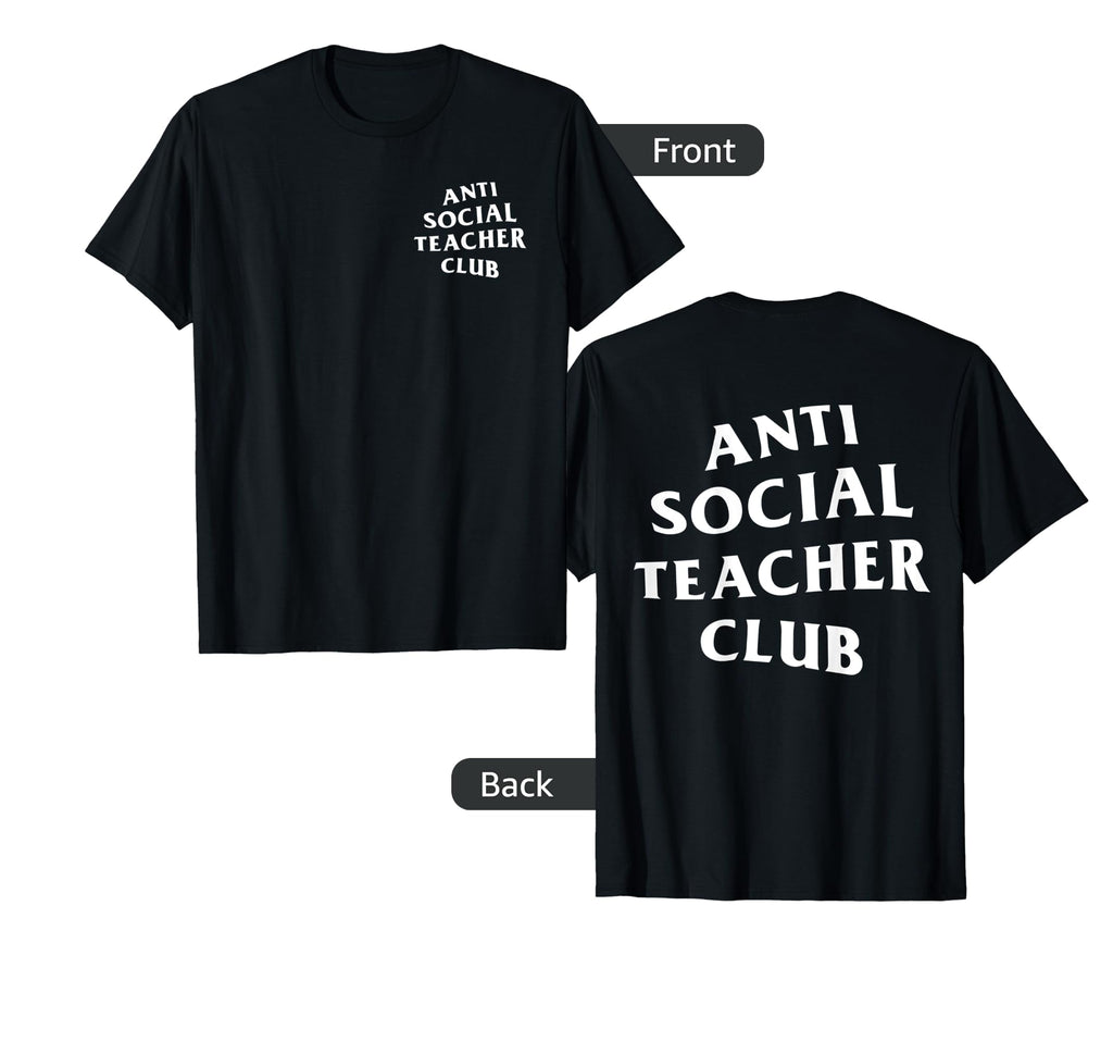 Anti Social Teacher Club White Front T-Shirt - Minimalist Print Men Women - T-Shirt, Sweatshirt, Hoodie