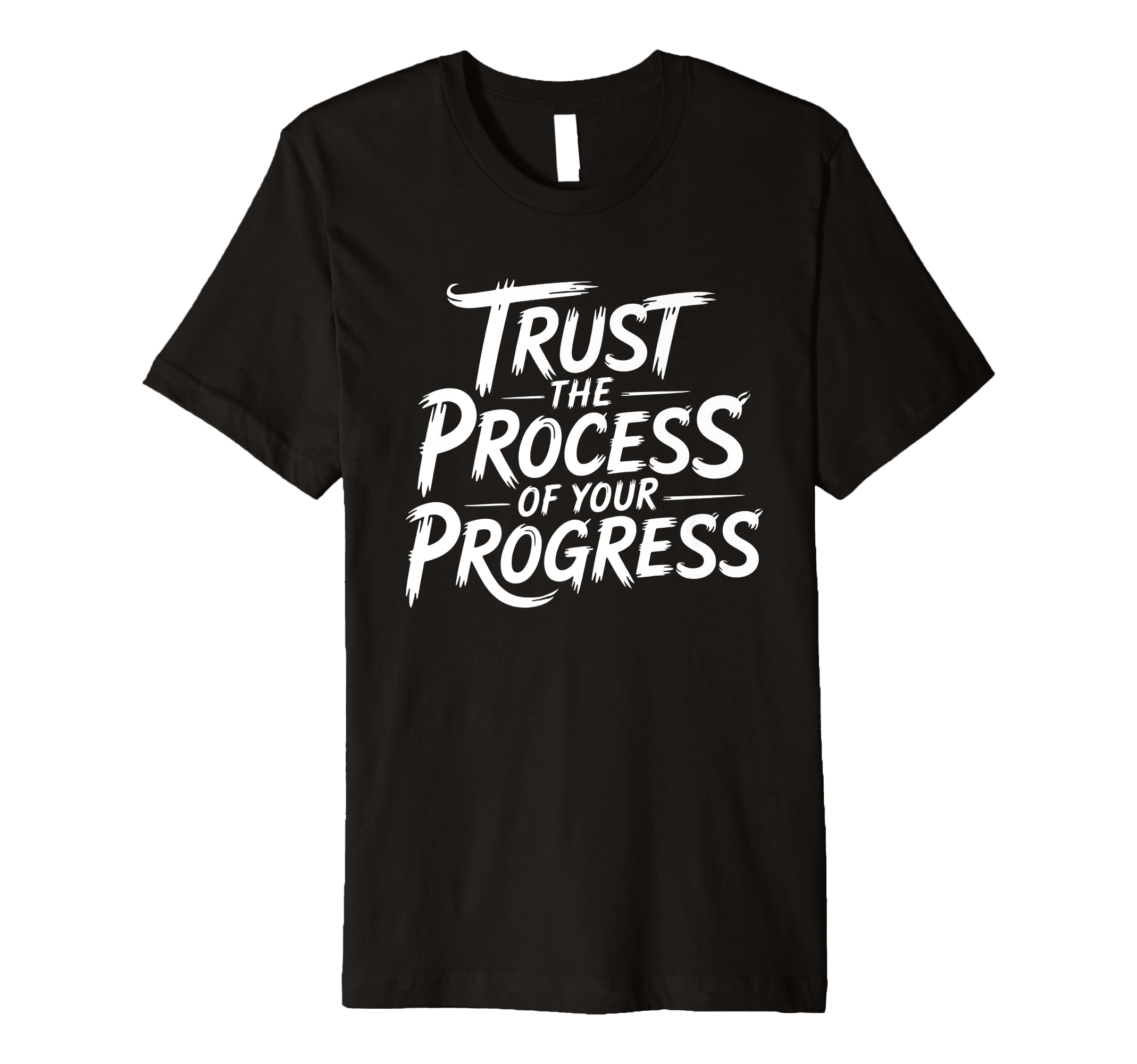 Trust Process Your Progress T-Shirt - Minimalist Print Unisex - T-Shirt, Sweatshirt, Hoodie