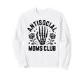 Antisocial Moms Club Skeleton Hand Sweatshirt - Streetwear Style Unisex - T-Shirt, Sweatshirt, Hoodie